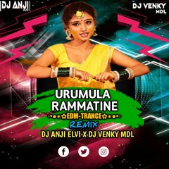 URUMULA RAMMATINE -EDM TRANCE- DJ VENKY MDL X DJ ANJI
