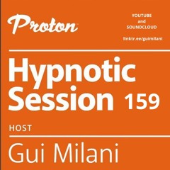 [SET] Gui Milani - Hypnotic Session 159 at Proton Radio (September 2025)