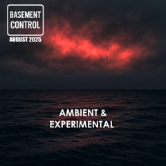 BC Ambient & Experiimental Series #001 [August 2025]
