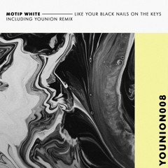 Like Your Black Nails On The Keys (Younion Remix)