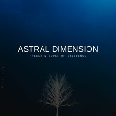 Premiere: Fresen, Souls Of Existence - Astral Dimension [Three Hands Records]