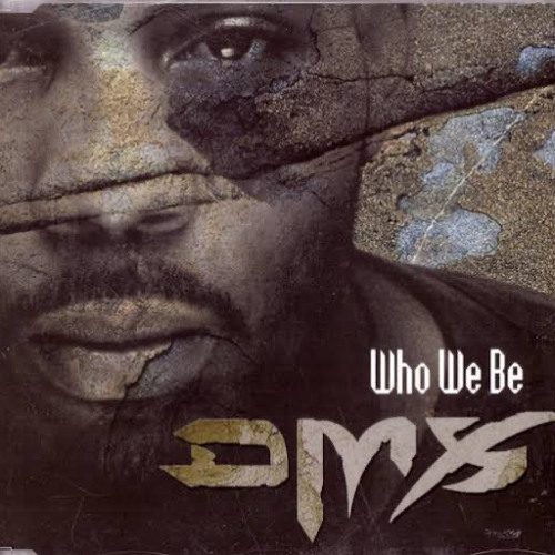 Who We Be - DMX