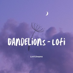Dandelions (Lofi)