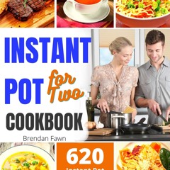 ⚡PDF❤ Instant Pot Cookbook for Two: 620 Instant Pot Recipes for Healthy