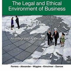 [READ] [EBOOK EPUB KINDLE PDF] The Legal and Ethical Environment of Business: An Inte