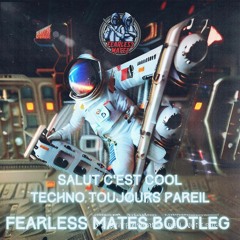 Salut C'est Cool - Techno Toujours Pareil (Fearless Mates Bootleg) (FREE DL)
