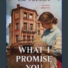 [ebook] read pdf 💖 What I Promise You (Echoes of the Past Book 2) get [PDF]