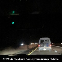 A: the drive home from disney [mix]