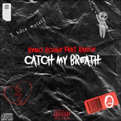 Bemo Rouge- Catch My Breath feat. Razzle
