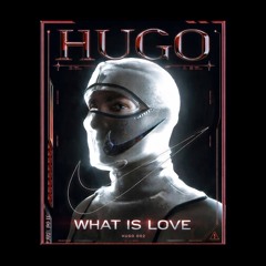 HUGO - WHAT IS LOVE