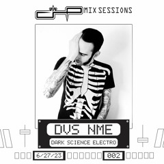 CHP Mix Sessions [002] - DVS NME