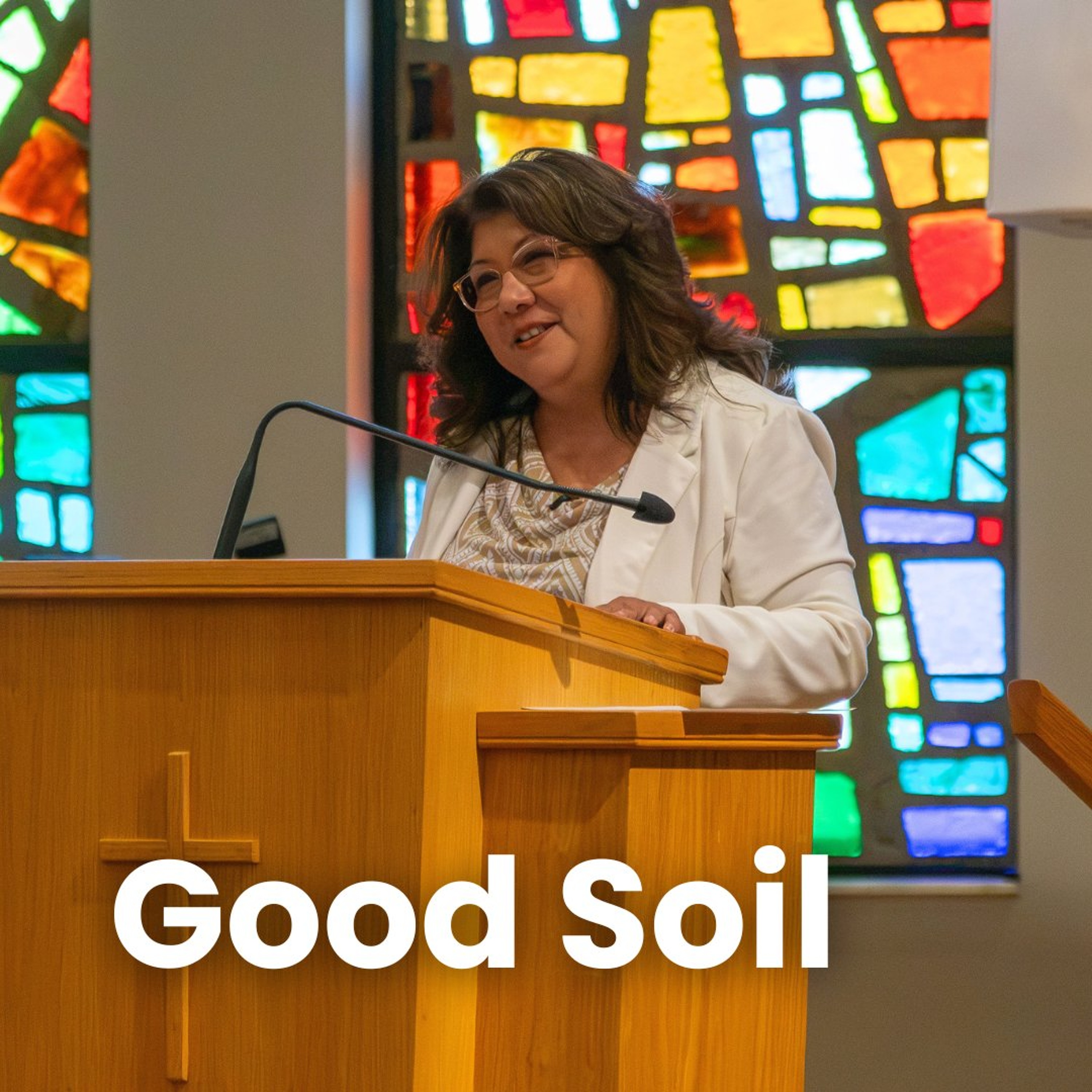 Good Soil | Pastor Melinda Garza Moran episode artwork