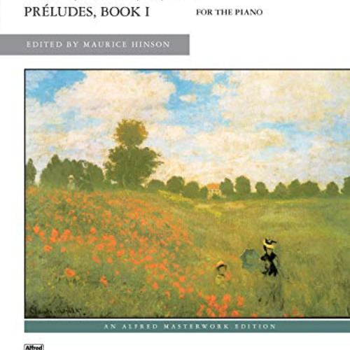 [DOWNLOAD] EPUB 🖋️ Debussy -- Preludes, Bk 1 (Alfred Masterwork Edition, Bk 1) by  C