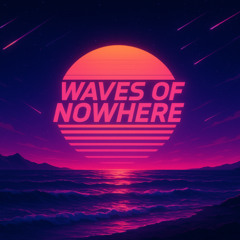 WAVES OF NOWHERE