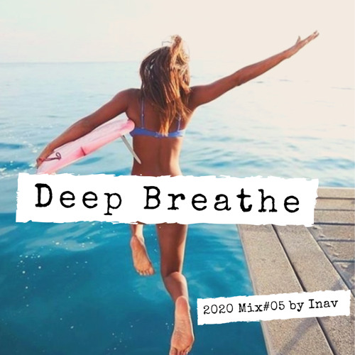 Deep Breathe (2020 Mix#05)