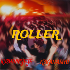 ROLLER (feat. K3KANASHII