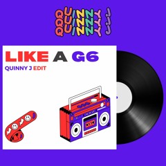LIKE A G6 (QUINNY J EDIT)