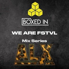 We Are FSTVL - Boxed in Mix 002