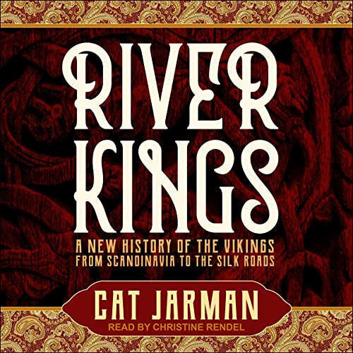 [Get] PDF 📘 River Kings: A New History of the Vikings from Scandinavia to the Silk R
