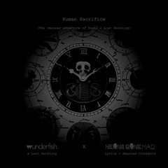 Human Sacrifice (The remixed adventure of Snail and Lost Duckling) - Wunderfish x Neons Gone Mad