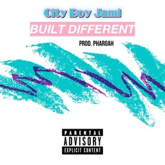 City Boy Jami - Built Different (Prod Pharoah)