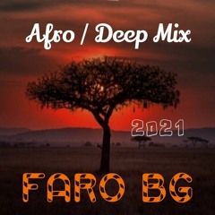 Afro Deep Mix 2021 By FARO BG