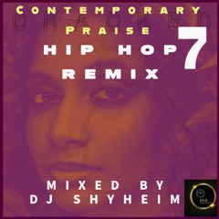 Contemporary Praise Hip Hop Remix 7 by DJ Shyheim