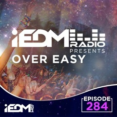 iEDM Radio Guest Mix - Over Easy