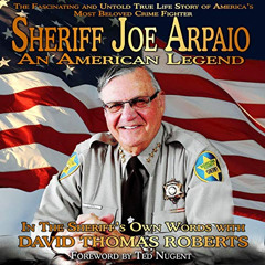 Read KINDLE 📝 Sheriff Joe Arpaio: An American Legend by  Joe Arpaio,David Tomas Robe