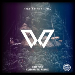 Pretty Pink ft. Jyll - Drifting (KLNGMSTR Remix)