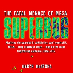 free read Superbug: The Fatal Menace of MRSA