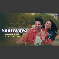 Saanware - Kartik Dev x Akhil Sachdeva (0fficial Mp3)