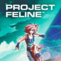 Project Feline Demos