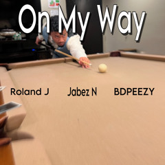 On My Way ft Jabez and Bdpeezy
