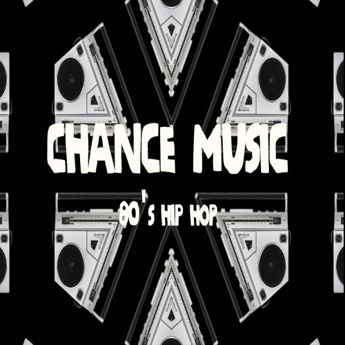 Chance Music - 80s Hip Hop