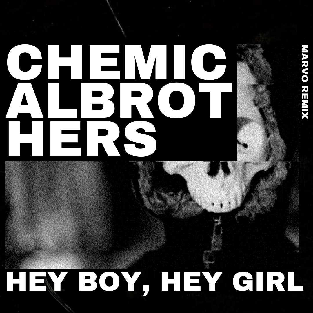 Stream Chemical Brothers - Hey Boy, Hey Girl (Marvo Remix) by 