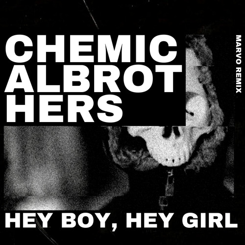 Chemical Brothers - Hey Boy, Hey Girl (Marvo Remix)