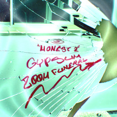 honest 2 w/ Z00m fun3r@l (xtasane + axry)