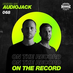 Audiojack - On The Record #068