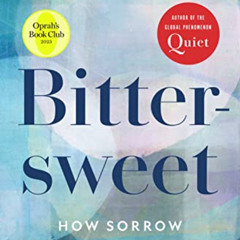 VIEW EBOOK 📨 Bittersweet (Oprah's Book Club): How Sorrow and Longing Make Us Whole b