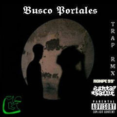 Busco Portales - Ronpe99´ ft Santa Salut (GUIRRE TRAP RMX)