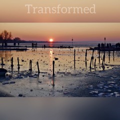 Transformed