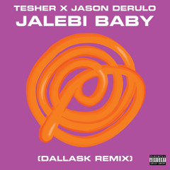 Jalebi Baby (DallasK Remix)