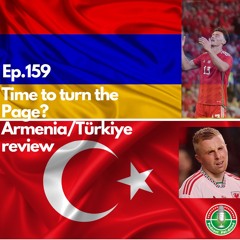 Ep.159 - Turn the Page? Armenia/Türkiye review