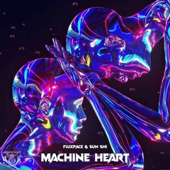 Fluxpace & SUN SHI - Machine Heart