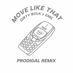 Dirty Bulk x emil - Move Like That (Prodigal Remix)