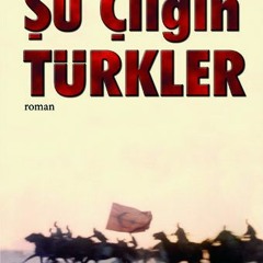PDF/Ebook Şu Çılgın Türkler BY : Turgut Özakman