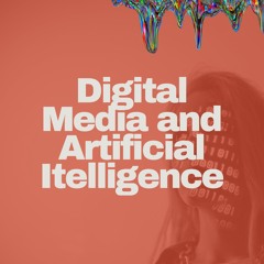 Digital media and artificial intelligence