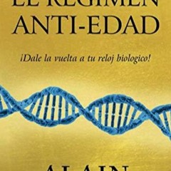 Read ebook [PDF] EL REGIMEN ANTI-EDAD: Dale la vuelta a tu reloj biologico ! (Sp