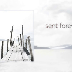 Hurry, Eskimo - Sent Forever